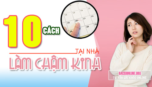 10 cách làm chậm kinh nguyệt tại nhà