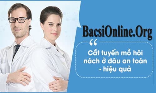 Cắt tuyến mồ hôi nách ở đâu hiệu quả Cắt tuyến mồ hôi nách ở đâu hiệu quả