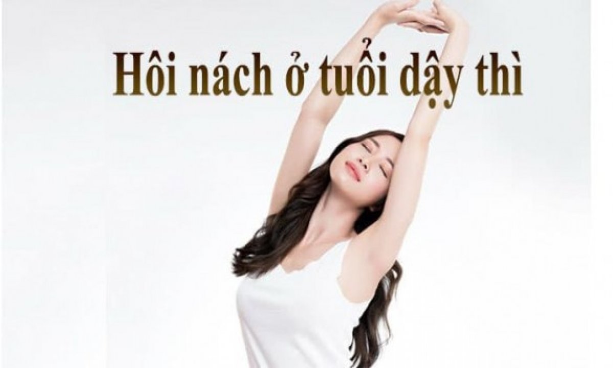 Phát Hiện Và Điều Trị Sớm Bệnh Hôi Nách Ở Tuổi Dậy Thì