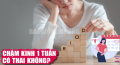Giải đáp chậm kinh 1 tuần có thai không?