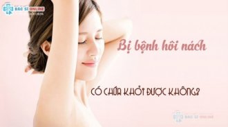 Bị bệnh hôi nách có chữa khỏi được không?