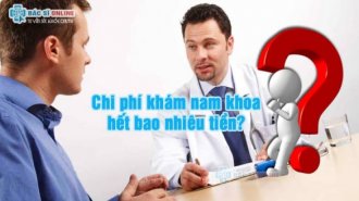 Chi phí khám nam khoa hết bao nhiêu tiền chi tiết giá khám