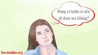 Có kinh nguyệt có đi đám ma được không?
