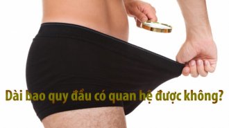Bị dài bao quy đầu có quan hệ được không?