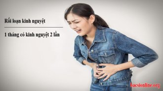 Rối loạn kinh nguyệt 1 tháng có 2 lần nguyên nhân do đâu?
