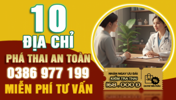 Top 10 địa chỉ phòng khám phá thai an toàn tại Hà Nội